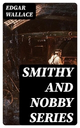 Smithy and Nobby Series - Edgar Wallace