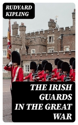 The Irish Guards in the Great War - Rudyard Kipling