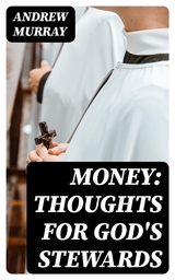 Money: Thoughts for God's Stewards - Andrew Murray