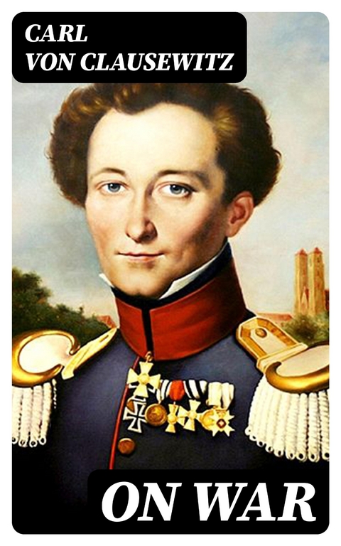 On War - Carl von Clausewitz