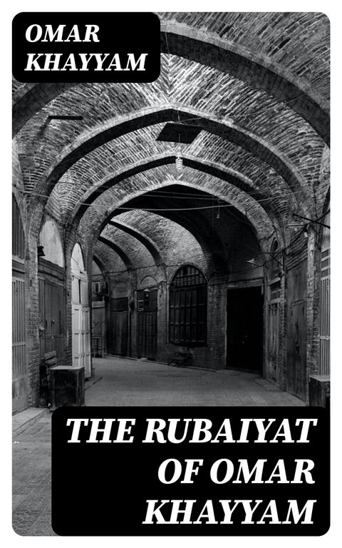 The Rubaiyat of Omar Khayyam -  Omar Khayyam