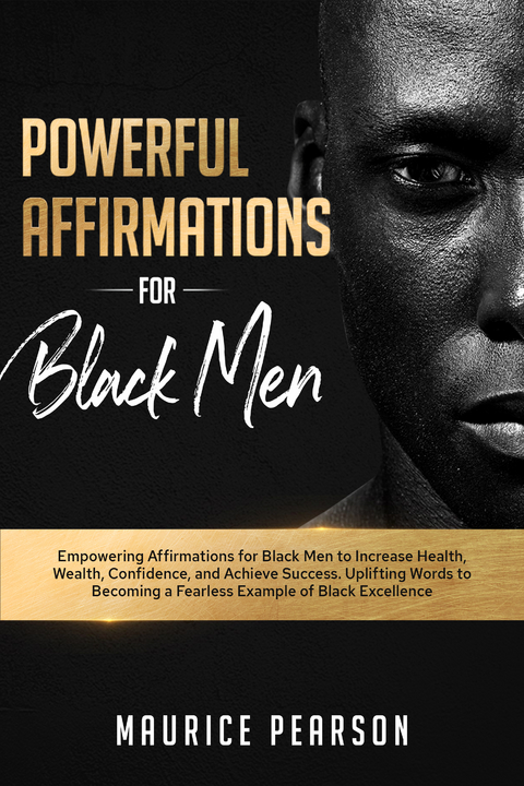 Powerful Affirmations for Black Men - Maurice Pearson