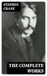 The Complete Works - Stephen Crane