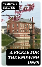 A Pickle for the Knowing Ones - Timothy Dexter