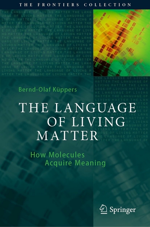 The Language of Living Matter -  Bernd-Olaf Küppers