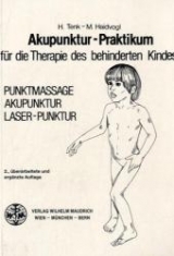 Akupunktur - Praktikum für die Therapie des behinderten Kindes - Tenk, Hermine; Haidvogl, Max