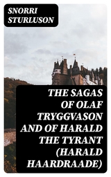 The Sagas of Olaf Tryggvason and of Harald The Tyrant (Harald Haardraade) - Snorri Sturluson