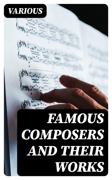 Famous Composers and Their Works -  Various