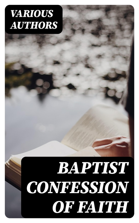 Baptist Confession of Faith - Various authors