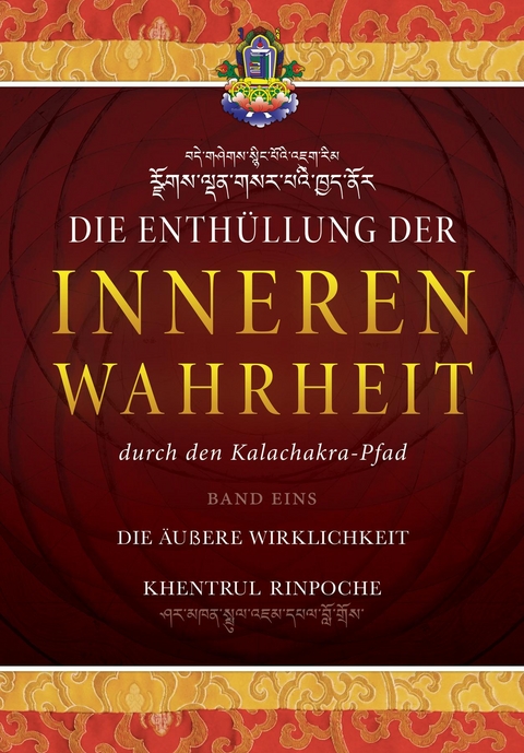 Die Enthüllung der inneren Wahrheit:  BAND EINS - Die äußere Wirklichkeit -  Shar Khentrul Jamphel Lodro