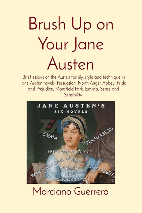 Brush Up on Your Jane Austen: Brief essays on the Austen family, style and technique in Jane Austen novels -  Marciano Guerrero