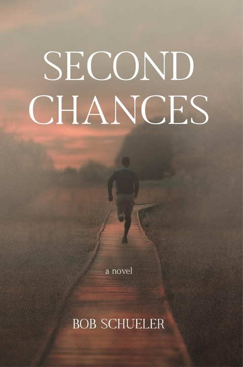 Second Chances -  Bob Schueler