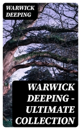 Warwick Deeping - Ultimate Collection - Warwick Deeping