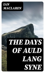 The Days of Auld Lang Syne - Ian MacLaren