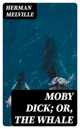 Moby Dick; Or, The Whale - Herman Melville