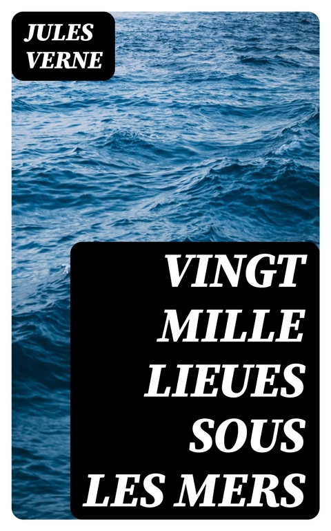 Vingt mille Lieues Sous Les Mers - Jules Verne