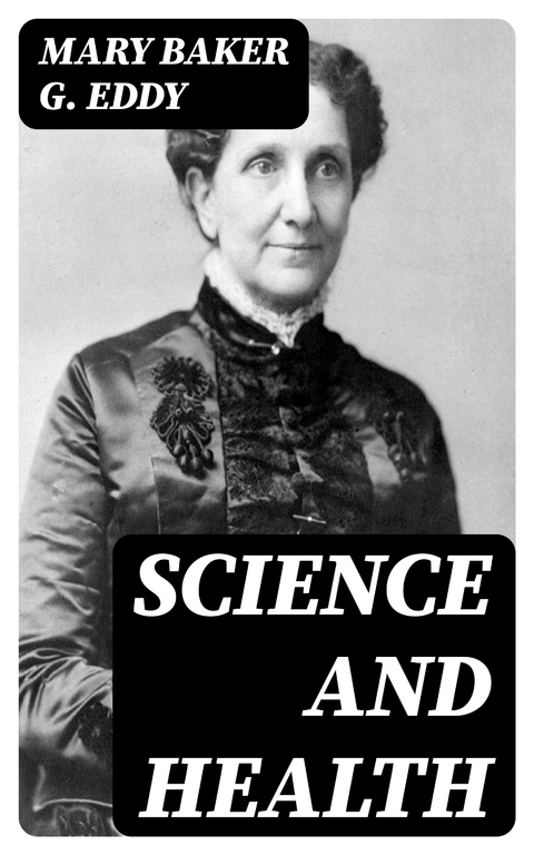 Science and Health - Mary Baker G. Eddy