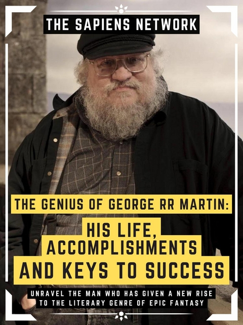 The Genius Of George Rr Martin: His Life, Accomplishments And Keys To Success -  The Sapiens Network