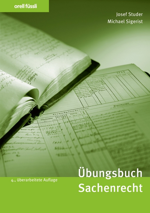 Übungsbuch Sachenrecht - Josef Studer, Michael Sigrist