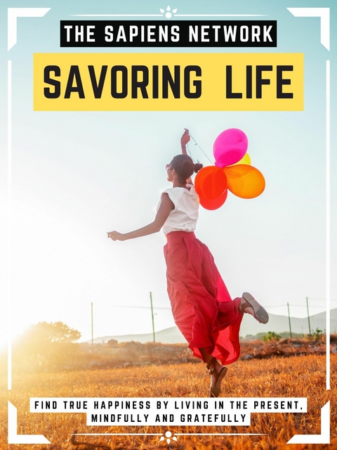 Savoring Life -  The Sapiens Network