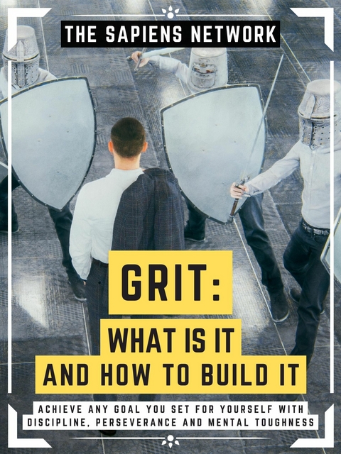 Grit: What Is It And How To Build It -  The Sapiens Network