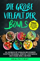 Die große Vielfalt der Bowls - HEALTH FIRST