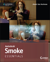 Autodesk Smoke Essentials - Alexis van Hurkman