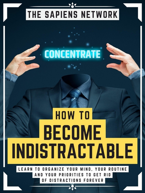How To Become Indistractable -  The Sapiens Network