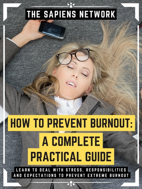 How To Prevent Burnout: A Complete Practical Guide -  The Sapiens Network