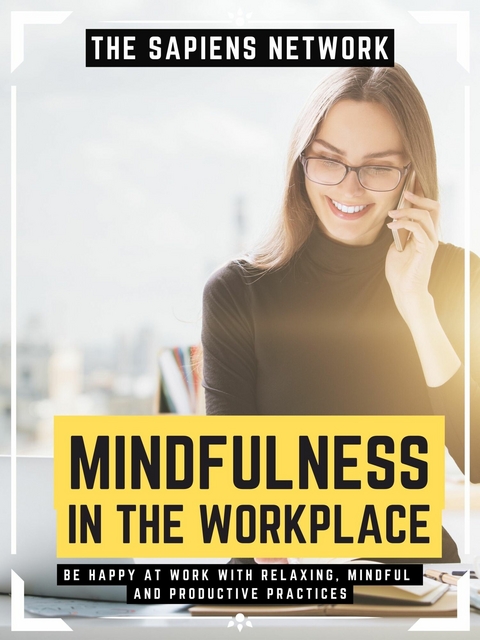 Mindfulness In The Workplace -  The Sapiens Network