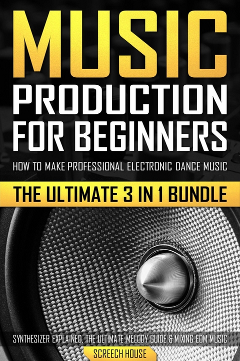 Music Production for Beginners -  Screech House