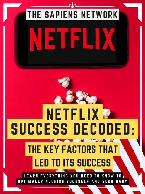 Netflix Success Decoded: The Key Factors That Led To Its Success -  The Sapiens Network