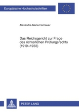 Das Reichsgericht zur Frage des richterlichen Prüfungsrechts (1919-1933) - Alexandra Hornauer