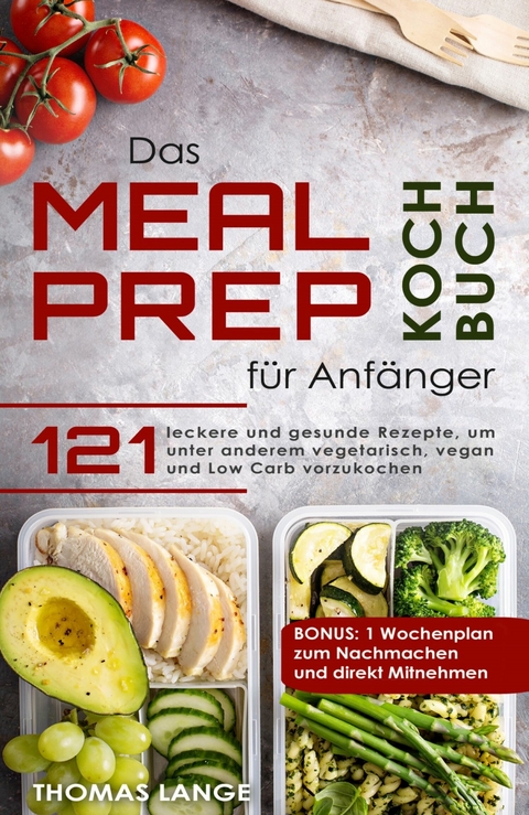 Das Meal Prep Kochbuch für Anfänger - Thomas Lange