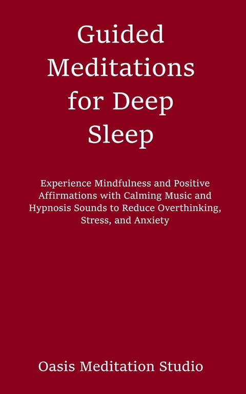 Guided Meditations for Deep Sleep -  Oasis Meditation Studio