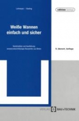 Weiße Wannen - einfach und sicher - Gottfried Lohmeyer, Karsten Ebeling