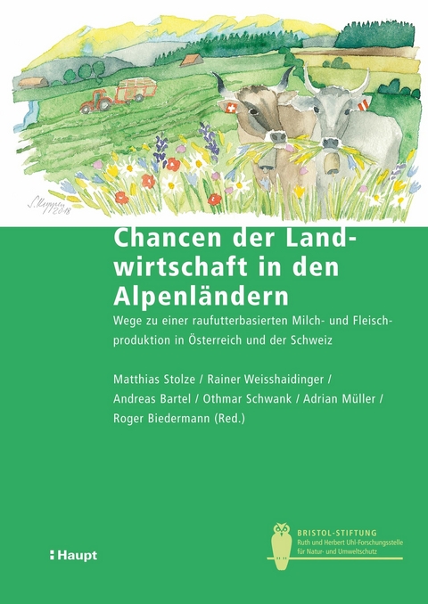 Chancen der Landwirtschaft in den Alpenländern - Matthias Stolze, Rainer Weisshaidinger, Andreas Bartel, Othmar Schwank, Adrian Müller, Roger Biedermann