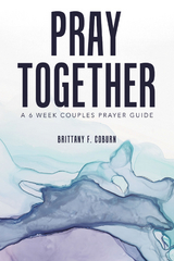 Pray Together -  Brittany F. Coburn