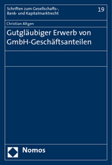 Gutgläubiger Erwerb von GmbH-Geschäftsanteilen - Christian Altgen