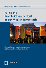 Politische (Nicht-)Öffentlichkeit in der Mediendemokratie - Philip Baugut, Maria-Theresa Grundler