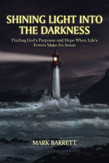 Shining Light into the Darkness - Mark Barrett