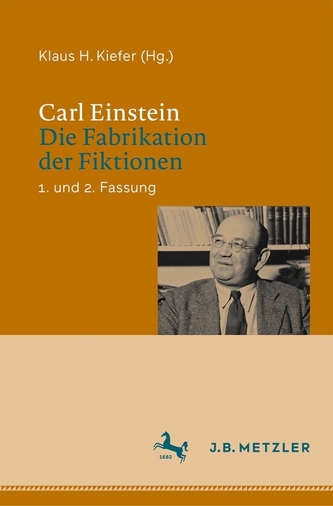 Carl Einstein: Die Fabrikation der Fiktionen - 