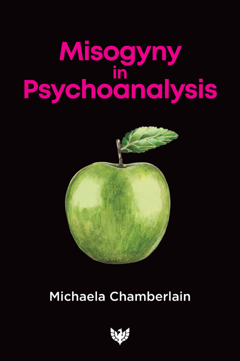 Misogyny in Psychoanalysis -  Michaela Chamberlain