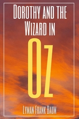 Dorothy and the Wizard in Oz (Annotated) - Lyman Frank Baum