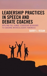 Leadership Practices in Speech and Debate Coaches -  Barry J. Regan