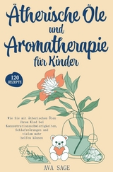 Ätherische Öle und Aromatherapie für Kinder - Ava Sage