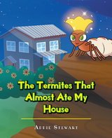 The Termites That Almost Ate My House - Addie Stewart