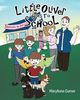 Little Oliver Goes to School - MaryAnne Comer