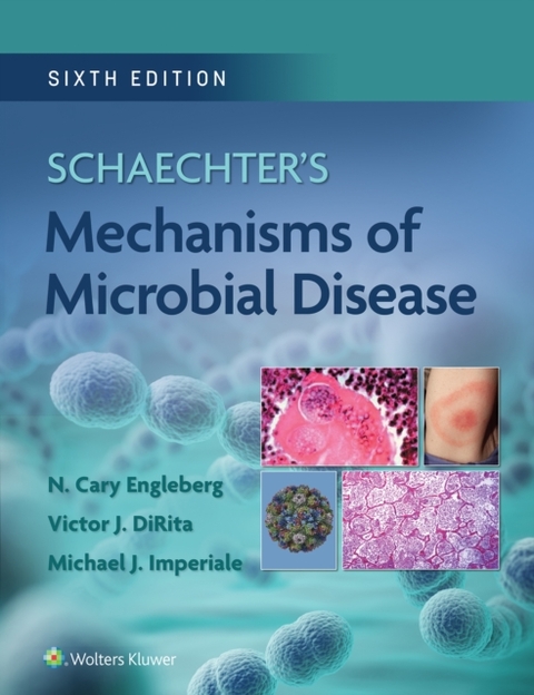 Schaechter's Mechanisms of Microbial Disease -  Victor DiRita,  N Cary Engleberg,  Michael Imperiale
