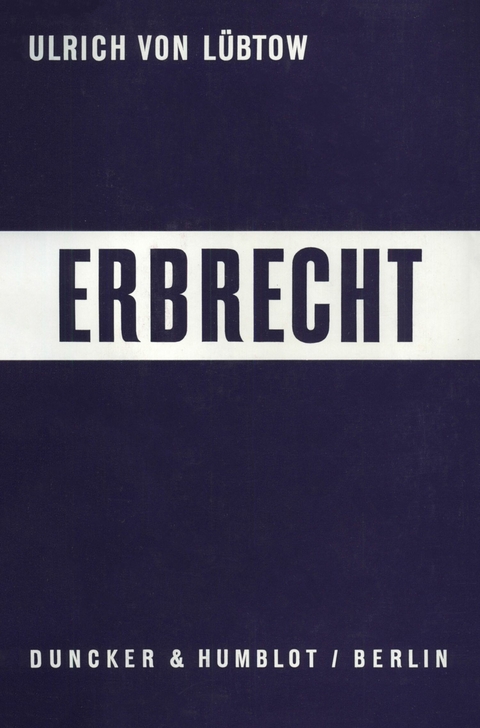 Erbrecht. -  Ulrich von Lübtow